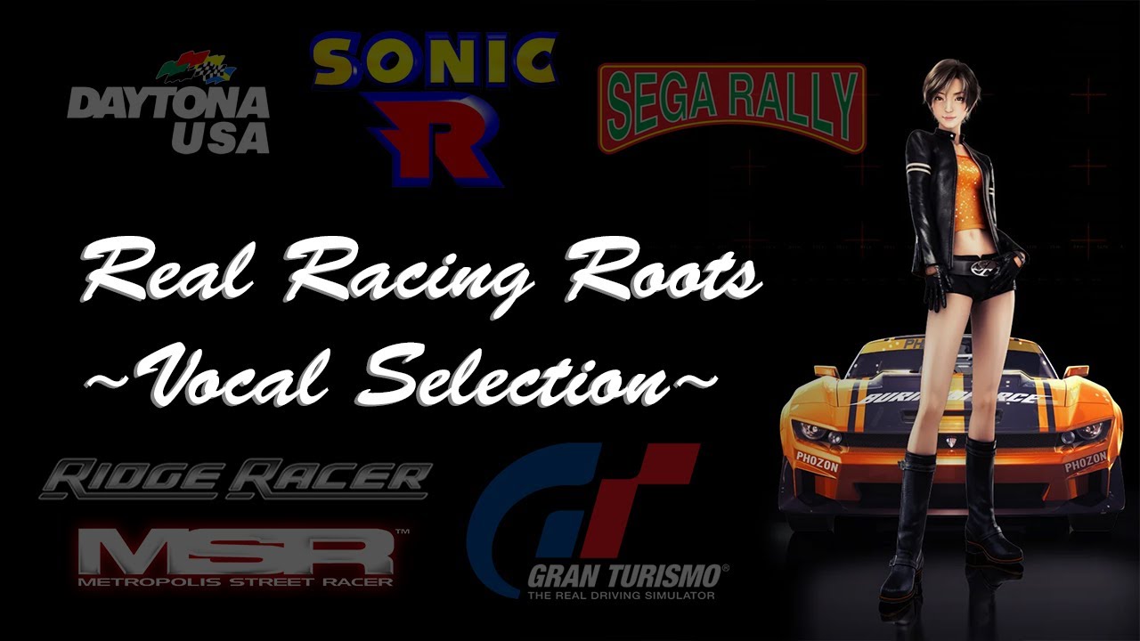 [ REAL RACING ROOTS ] ~Vocal Selection~ A Racing VGM Playlist - YouTube