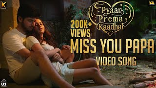 Pyaar Prema Kaadhal - Miss You Papa | Yuvan Shankar Raja | Harish Kalyan, Raiza Wilson | Elan
