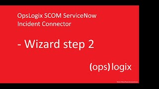 Opslogix Scom Servicenow Incident Connector Wizard Step 2