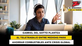 Gabriel del Gotto plantea el teletrabajo entre medidas para ahorrar combustibles ante crisis global