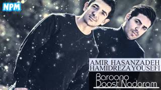 Amir Hassanzadeh Ft Hamidreza Yousefi - Baroono Doost Nadaram