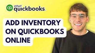 How to Add Inventory on Quickbooks Online [2026 Full Guide]