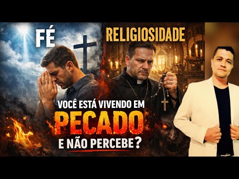 DEUS não HABITA ONDE HÁ RELIGIOSIDADE: Você Está Vivendo em Pecado e Não Percebe?