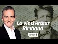 Ref:3FSdJVoAky4 Au c ur de l'histoire: la vie d'arthur rimbaud (franck ferrand)