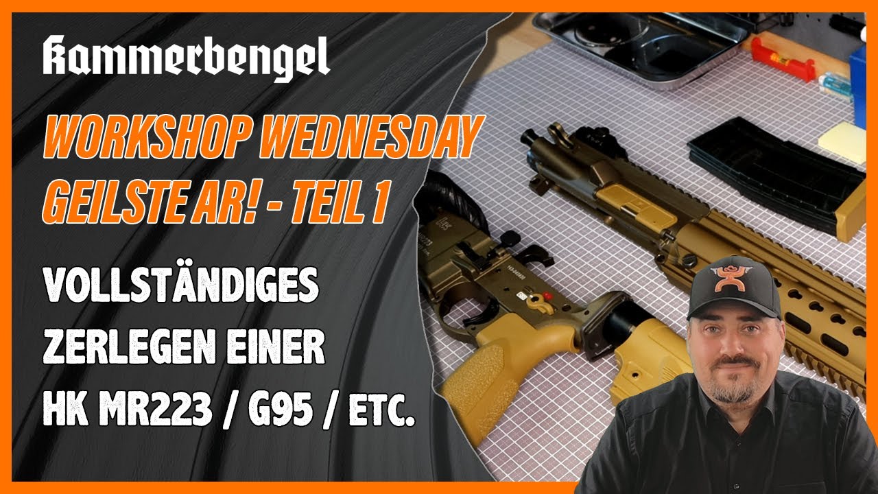 WORKSHOP WEDNESDAY | Teil 1 Zerlegen Heckler & Koch MR223 / G95 etc. für Projekt "Geilste AR"