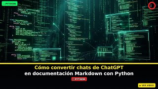 Cómo convertir chats de ChatGPT en documentación Markdown con Python