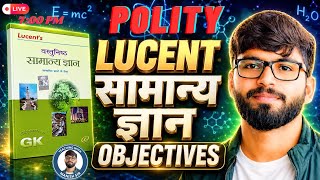 Lecture-13 l Lusent🔥 Lucent सामान्य ज्ञान OBJECTIVES | Indian Polity