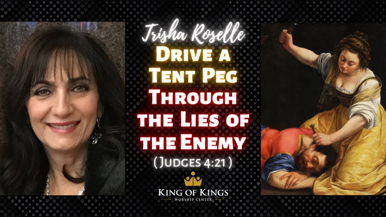 Trisha Roselle Drive a Tent Peg Through the Lies of the Enemy (Judges
