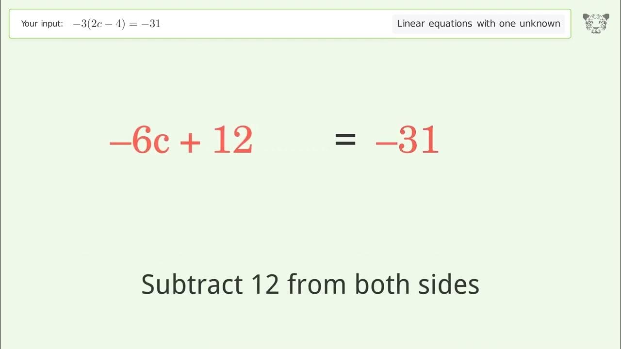 Solve -3(2c-4)=-31: Linear Equation Video Solution | Tiger Algebra ...