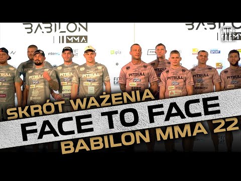 Babilon MMA 22: FACE TO FACE [SKRÓT WAŻENIA]