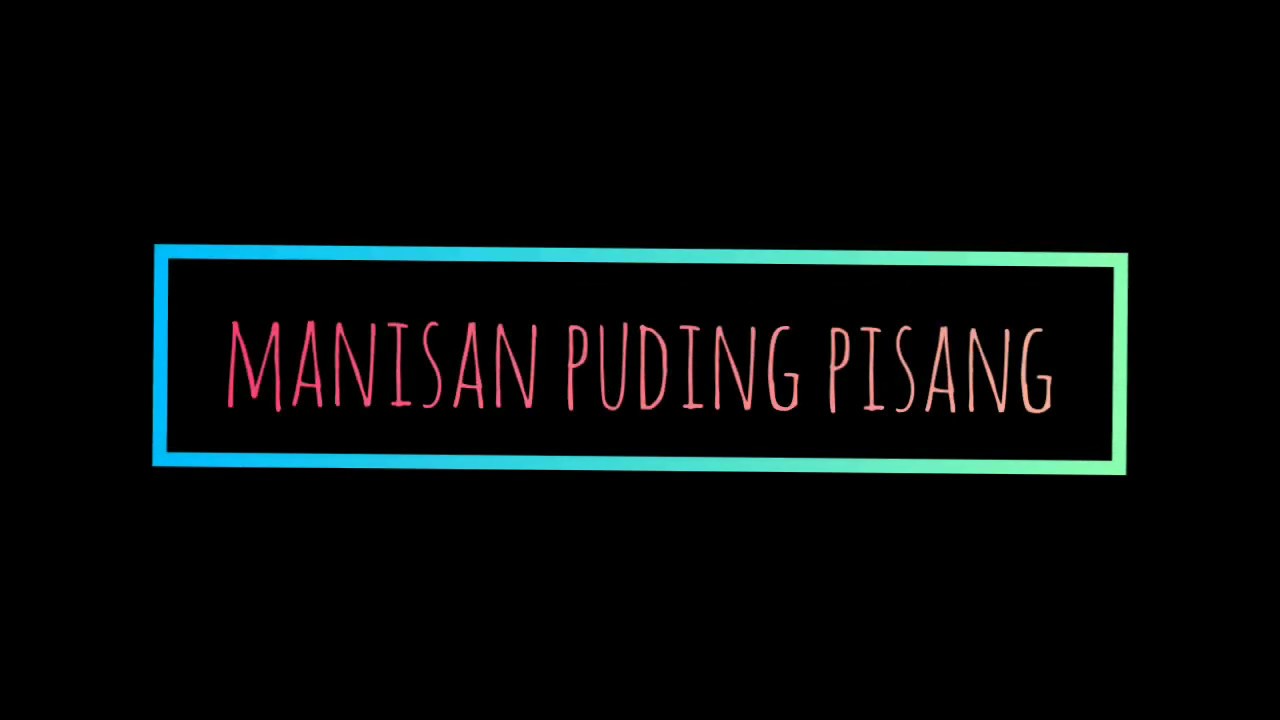 Resepi Manisan Puding Pisang - YouTube