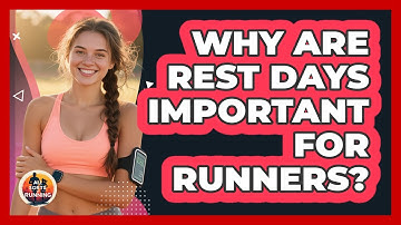 Why Are Rest Days Important For Runners?