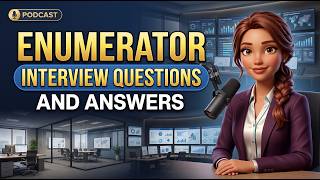 Enumerator Interview Questions and Answers