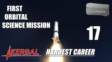 Kerbal Space Program | Hardest Career | 17 | First Orbital Science Mission