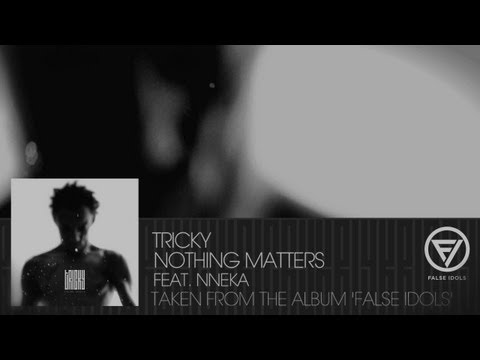 Tricky Ft. Nneka - Nothing Matters