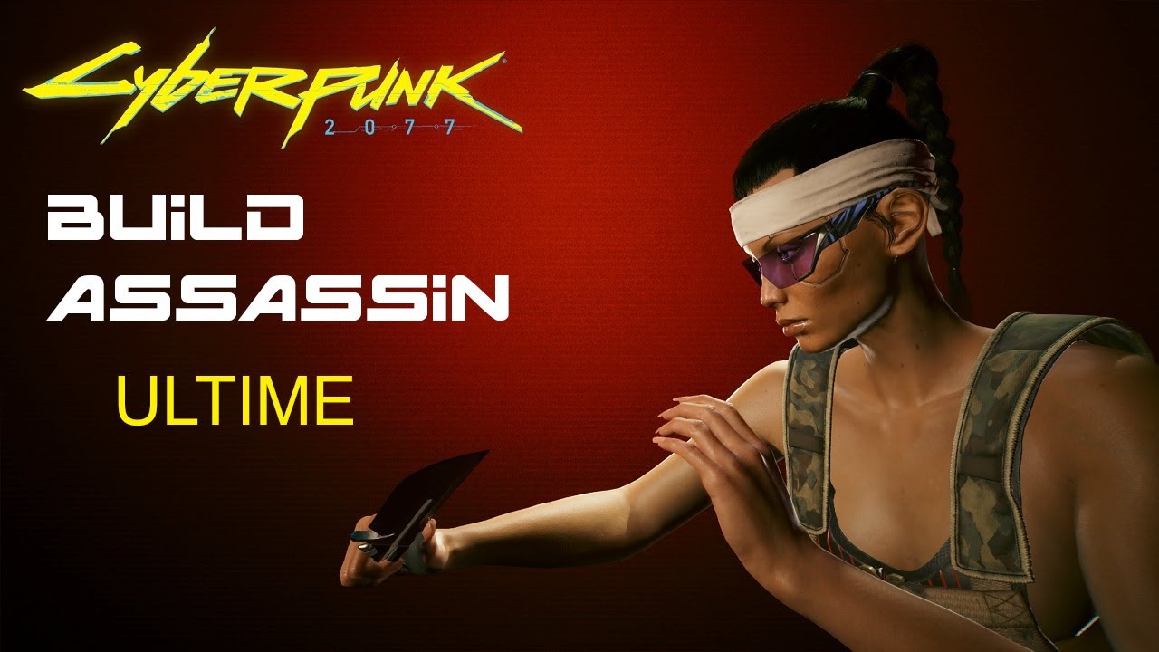 Cyberpunk - Build Assassin Ultime