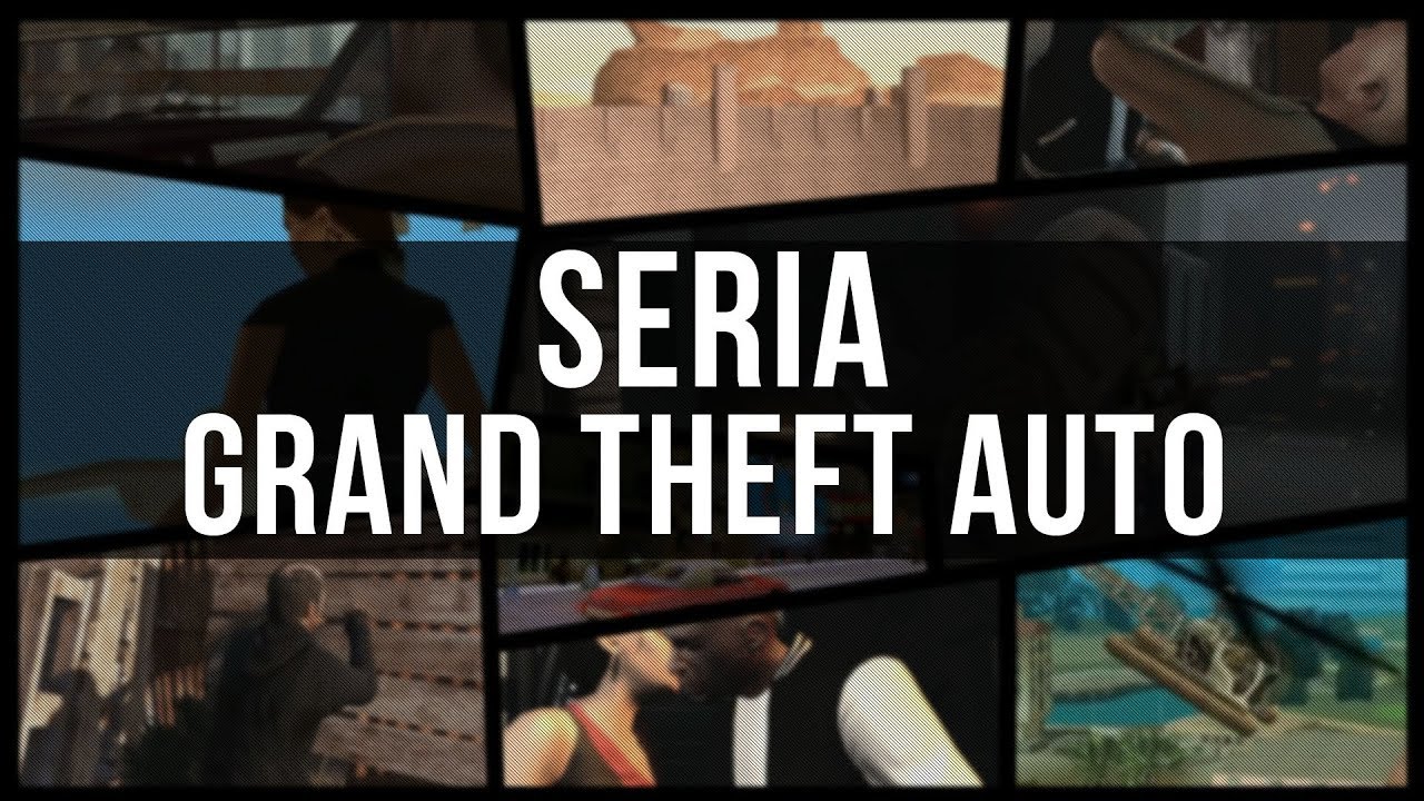 Seria Grand Theft Auto YouTube Seria Grand Theft Auto YouTube