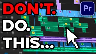 5 Things You Should STOP Doing In Premiere Pro