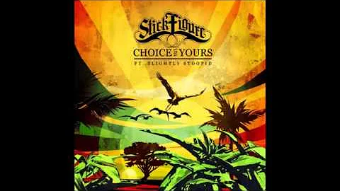 Stick Figure feat. Slightly Stoopid - Choice Is Yours
