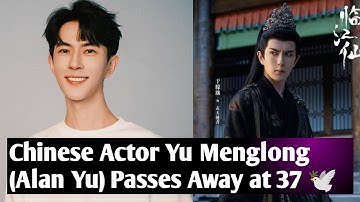 🔴 Droevig nieuws | Chinese acteur Yu Menglong (Alan Yu) overleden op 37-jarige leeftijd 🕊️