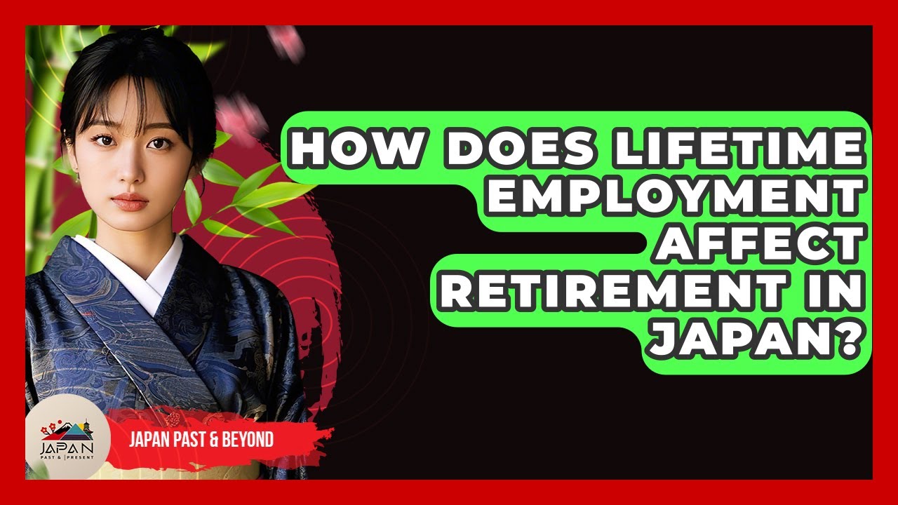 How Does Lifetime Employment Affect Retirement In Japan? - Japan Past and Present