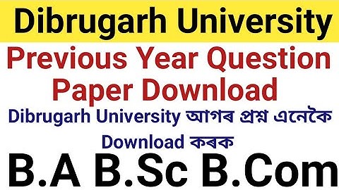 How to Download B.a B.sc B.Com Previous Year Question paper| Dibrugarh University Previous Year Ques