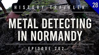 Metal Detecting in NORMANDY!!! | History Traveler Episode 202