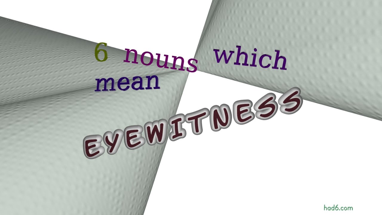 eyewitness - 6 nouns synonym of eyewitness (sentence examples)