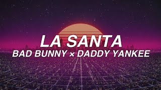LA SANTA - bad bunny × daddy yankee - lyrics