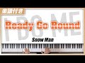 【耳コピ】Ready Go Round / Snow Man【楽譜】