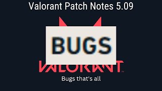 Valorant Patch Notes 5.09 (Bug fixes)