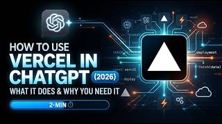 How to Use Vercel in ChatGPT 2026 What It Does & Why You Need It 2 Min