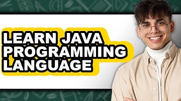 How to Learn Java Programming Language - Step By Step Guide