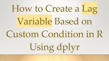 How to Create a Lag Variable Based on Custom Condition in R Using dplyr