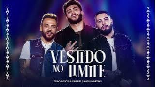 João Bosco & Gabriel ft. Kadu Martins - Vestido No Limite.