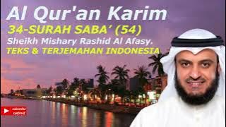 Al Qur'an Karim, 34-SURAH SABA’ (54), Sheikh Mishary Rashid Al Afasy. TEKS & TERJEMAHAN INDONESIA