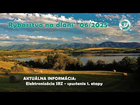 Rybárstvo na dlani 06/2025 - Elektronizácia SRZ - spustenie 1. etapy