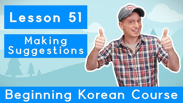 Billy Go’s Beginner Korean Course | #51: Making Suggestion
