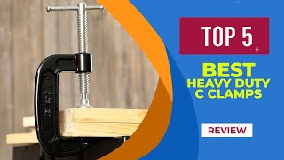 The 5 Best Heavy Duty C Clamps in 2025 | Reviews | Most Popular C Clamps