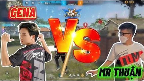 FREE FIRE | CENA ĐỐI ĐẦU MR THUẬN - VUA TỬ CHIẾN HAY VUA MÕM ?