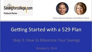 Getting Started With A 529 Plan - Step Three: Maximizing Your Savings