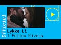 Lykke li i follow rivers the magician remix mp3