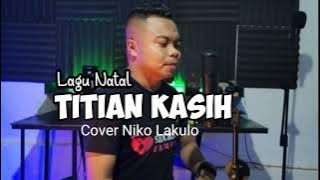 Lagu Natal terbaru_TITIAN KASIH_Viktor Hutabarat||cover Niko Lakulo