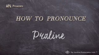 How to Pronounce Praline (Real Life Examples!)