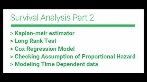 Survival Analysis - Part 2  - Cox Regression & More