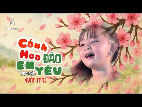 Cánh Hoa Đào Em Yêu ♫ Xuân Mai ♫ Xuân Mai & Con Cò Bé Bé Official