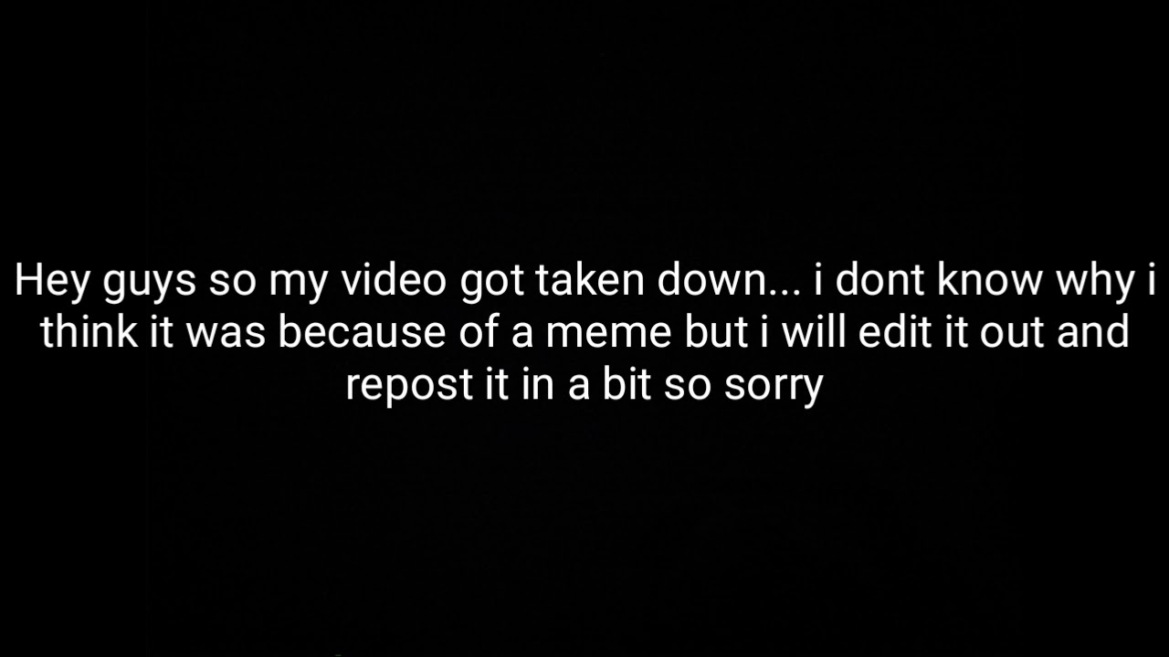 My latest,video got taken down (read Desc) - YouTube
