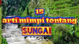 Mimpi menyebrangi sungai #artimimpi #tafsirmimpi #maknamimpi 