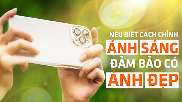 NẾU BIẾT CÁCH CHỈNH ÁNH SÁNG, ĐẢM BẢO CHỤP ẢNH NÀO CŨNG ĐẸP! | iPHONE PHOTOGRAPHY TIPS
