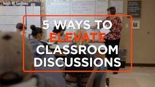 5 Ways to Elevate Your Classroom Discussions